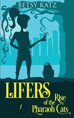 Rise of the Pharaoh Cats: A Monster-Hunting Adventure with the LIFERS 1