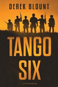 bokomslag Tango Six: A Screenplay