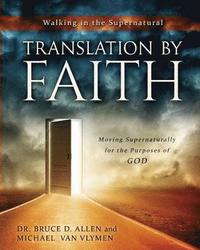 bokomslag Translation by Faith: Moving Supernaturally for the Purposes of God