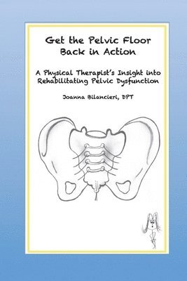 bokomslag Get the Pelvic Floor Back in Action