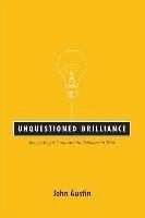 bokomslag Unquestioned Brilliance: Navigating a Fundamental Leadership Trap