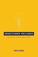 bokomslag Unquestioned Brilliance: Navigating a Fundamental Leadership Trap