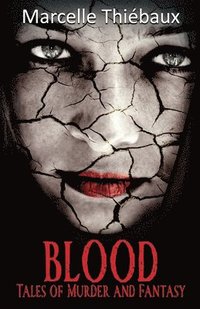 bokomslag Blood: Tales of Murder and Fantasy