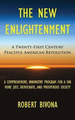 bokomslag The New Enlightenment: A Twenty-First Century Peaceful American Revolution