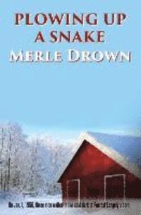 Merle Drown - Plowing Up A Snake, Häftad