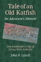 bokomslag Tale of an Old Katfish: An Advocate's Memoir