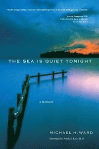 bokomslag The Sea Is Quiet Tonight: A Memoir