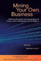 bokomslag Mining Your Own Business: A Primer for Executives on Understanding and Employing Data Mining and Predictive Analytics