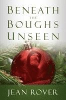 Beneath The Boughs Unseen 1