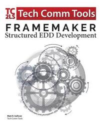 bokomslag FrameMaker Structured EDD Development Workbook (2017 Edition)