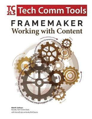 bokomslag FrameMaker - Working with Content (2017 Release)