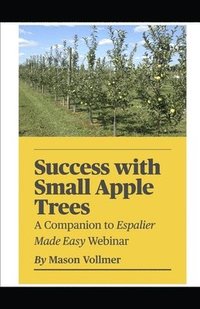 bokomslag Success with Small Apple Trees