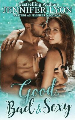 bokomslag Good, Bad & Sexy: A Novella