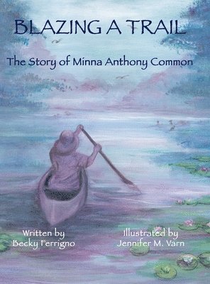 Blazing a Trail: The Story of Minna Anthony Common 1