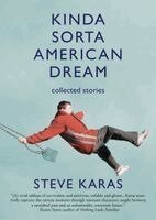 Steve Karas - Kinda Sorta American Dream: Collected Stories, Häftad