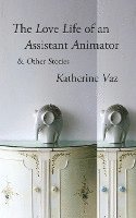 The Love Life of an Assistant Animator & Other Stories 1