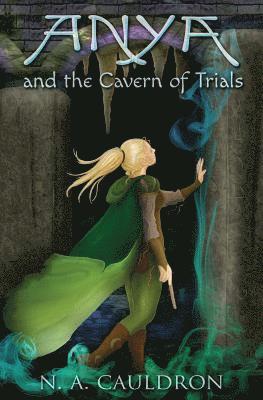N a Cauldron, N. a. Cauldron, N.A. Cauldron - Anya and the Cavern of Trials, Häftad
