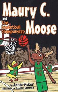 bokomslag Maury C. Moose and The Basketball ChamPUNship