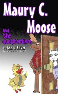 bokomslag Maury C. Moose and The Ducktective