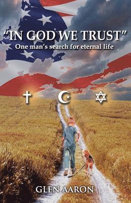 bokomslag "In God We Trust": One man's search for eternal life