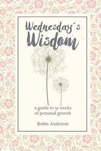 bokomslag Wednesday's Wisdom: 52 Weeks of Guided Personal Growth