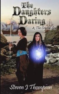 bokomslag The Daughters Daring & The Crystal Sea