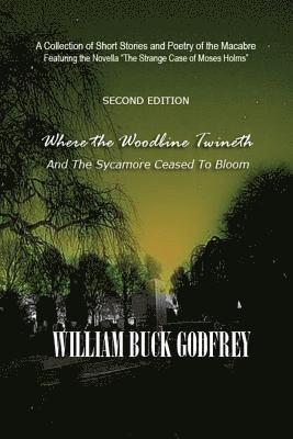 Where the Woodbine Twineth and the Sycamore Ceased to Bloom 1