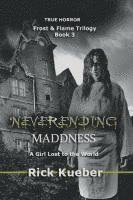 bokomslag NeverEnding Maddness: A Girl Lost to the World