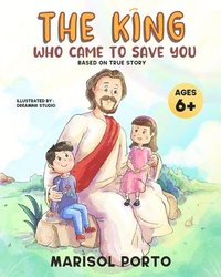 bokomslag The King Who Came to Save You: The Gospel Message for Children