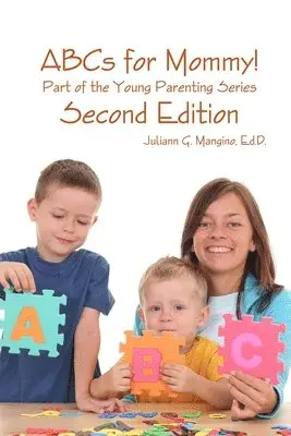 Juliann Mangino - ABCs for Mommy! Part of the Young Parenting Series Second Edition, Häftad. Tillgänglighet: Tillfälligt slut