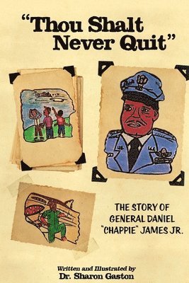 bokomslag &quot;Thou Shalt Never Quit&quot; The Story of General Daniel &quot;Chappie&quot; James Jr.