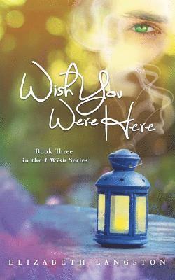 Elizabeth Langston - Wish You Were Here, Häftad
