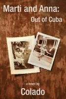 bokomslag Marti and Anna: Out of Cuba: The Journeys of Two Women in The Early 1900's