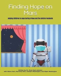 bokomslag Finding Hope on Mars: Helping Children to Cope During Crises and the COVID19 Pandemic