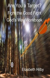 bokomslag Are You a Target?: Fight the Good Fight God's Way Workbook