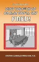 Shut the F*ck Up or Else You'll Get Fired 1