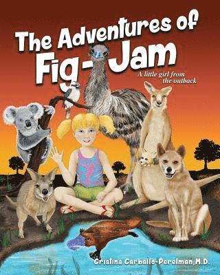 Cristina Carballo-Perelman - The Adventures of FIG-JAM, a little girl from the outback, Häftad
