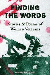 bokomslag Finding the Words: Stories and Poems of Women Veterans