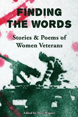 bokomslag Finding the Words: Stories and Poems of Women Veterans