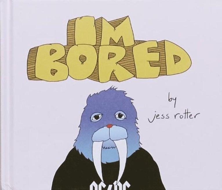 Jess Rotter - Im Bored, Inbunden