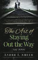 bokomslag The Art of Staying Out the Way: The Book