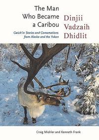bokomslag The Man Who Became a Caribou