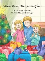 Catherine Magruder - When Henry Met Santa Claus, Inbunden