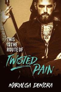 bokomslag This Is The Route Of Twisted Pain