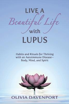 bokomslag Live a Beautiful Life with Lupus