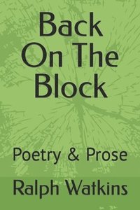 bokomslag Back On The Block: Poetry & Prose