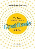 bokomslag The Busy Entrepreneur's Gratitude Journal