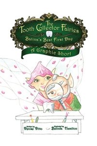 bokomslag The Tooth Collector's Fairies: Batina's Best First Day A Graphic Short