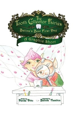 The Tooth Collector's Fairies: Batina's Best First Day A Graphic Short 1