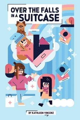 Kathleen Vincenz - Over the Falls in a Suitcase, Häftad